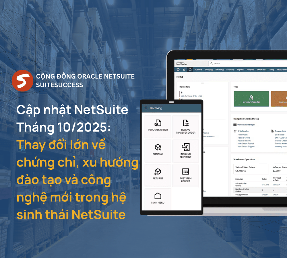 Cập nhật NetSuite Tháng 10/2025: Thay đổi lớn về chứng chỉ, xu hướng đào tạo và công nghệ mới trong hệ sinh thái NetSuite