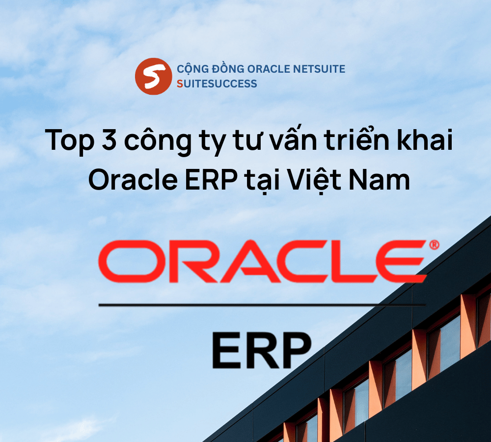 Top 3 công ty tư vấn triển khai Oracle ERP tại Việt Nam