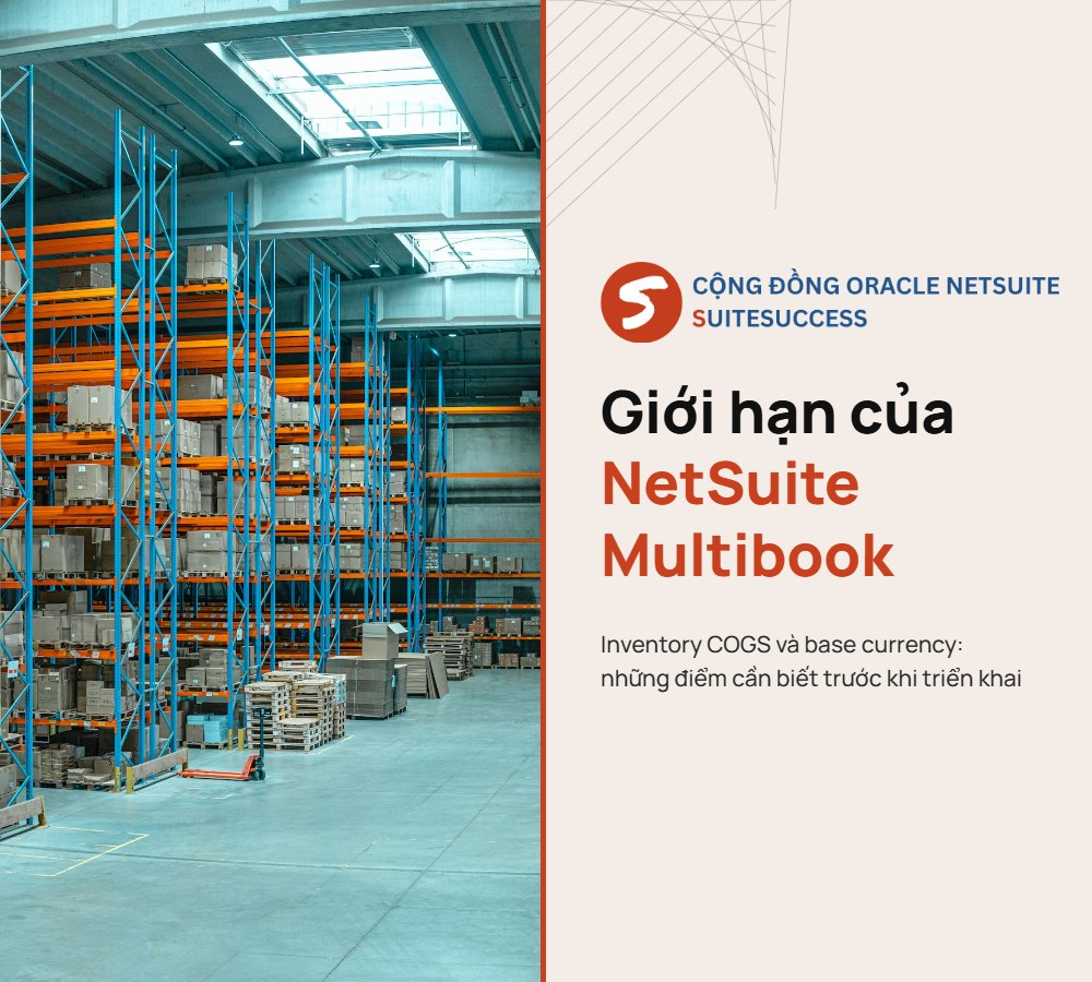 Giới hạn của NetSuite Multibook với Inventory COGS và base currency