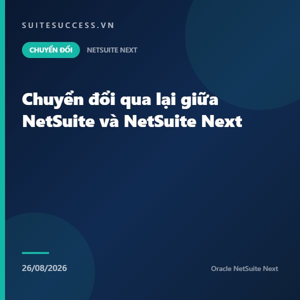 Chuyển đổi qua lại giữa NetSuite và NetSuite Next