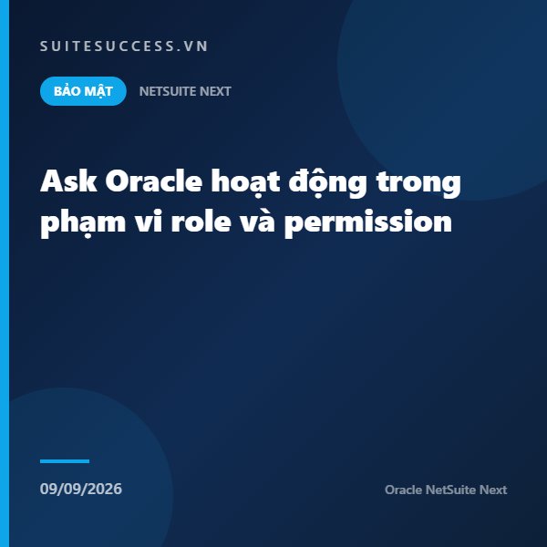 Ask Oracle hoạt động trong phạm vi role và permission