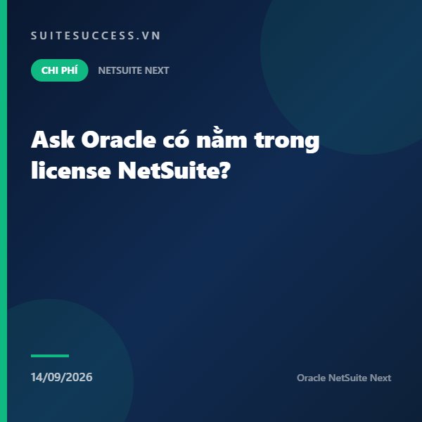 Ask Oracle có nằm trong license NetSuite?