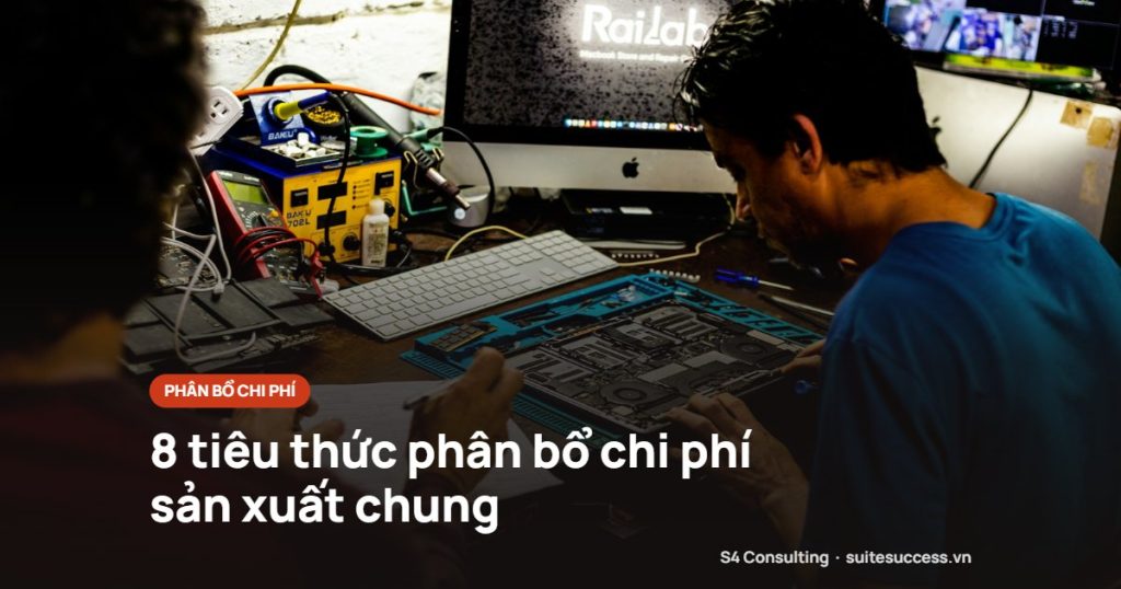 8 tiêu thức phân bổ chi phí sản xuất chung